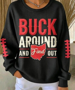Ohio Football Merch Buck Around And Find Out Sweatshirt Sister Gifts