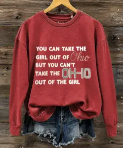 Ohio Football Merch You Can't Take The Ohio Out Sweatshirt Gifts For Fans